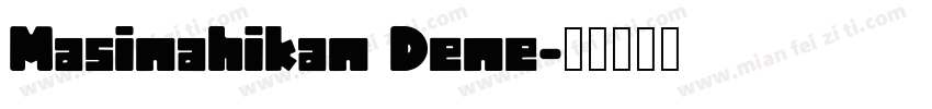 Masinahikan Dene字体转换